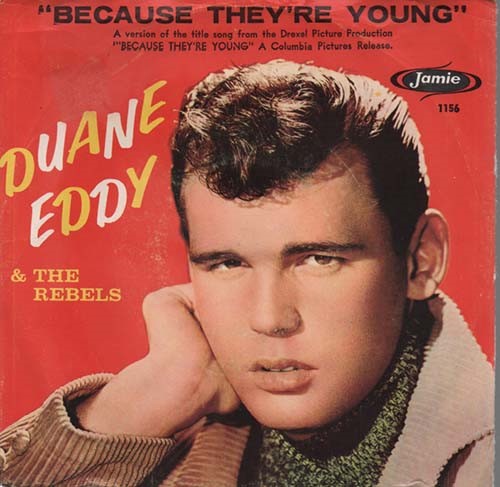 Because They're Young --Duane Eddy & The Rebels