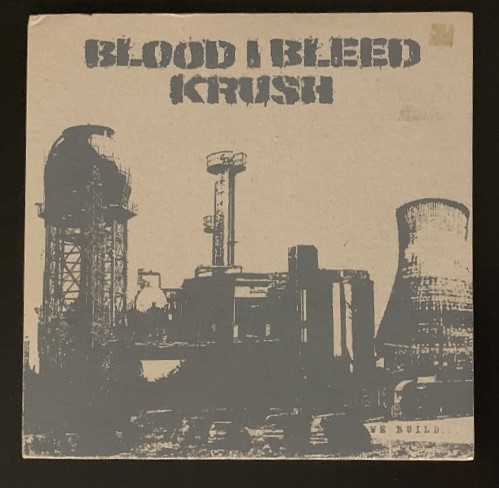 Blood I Bleed / Krush 