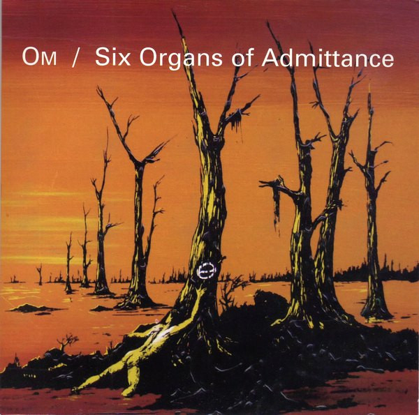 OM / Six Organs Of Admittance
